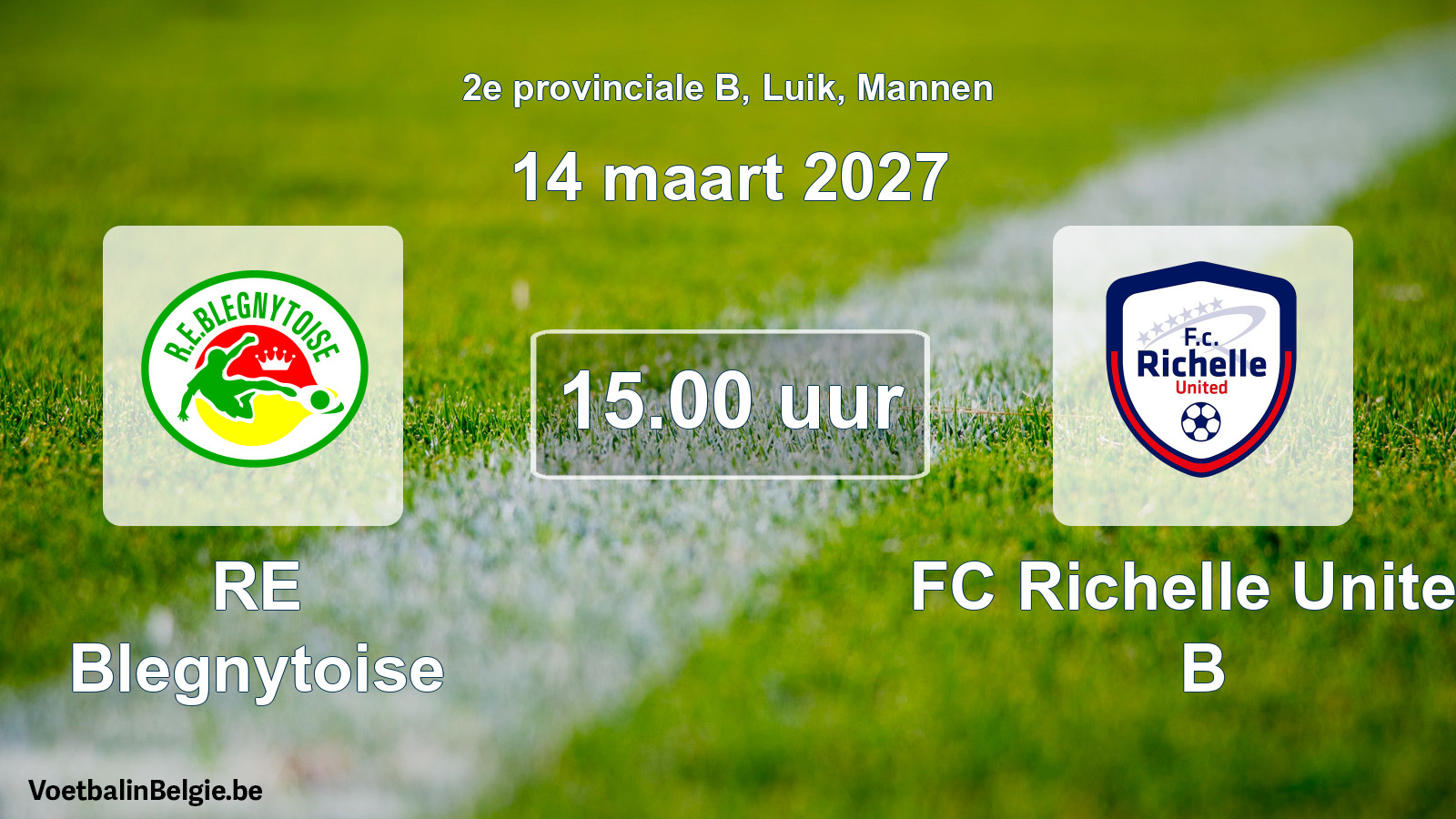 Geplande wedstrijd mannenvoetbal: RE Blegnytoise - FC Richelle United B (14 maart 2027)