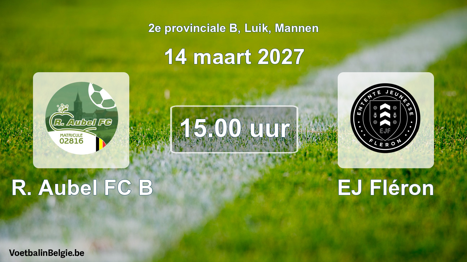 Geplande wedstrijd mannenvoetbal: R. Aubel FC B - EJ Fléron (14 maart 2027)