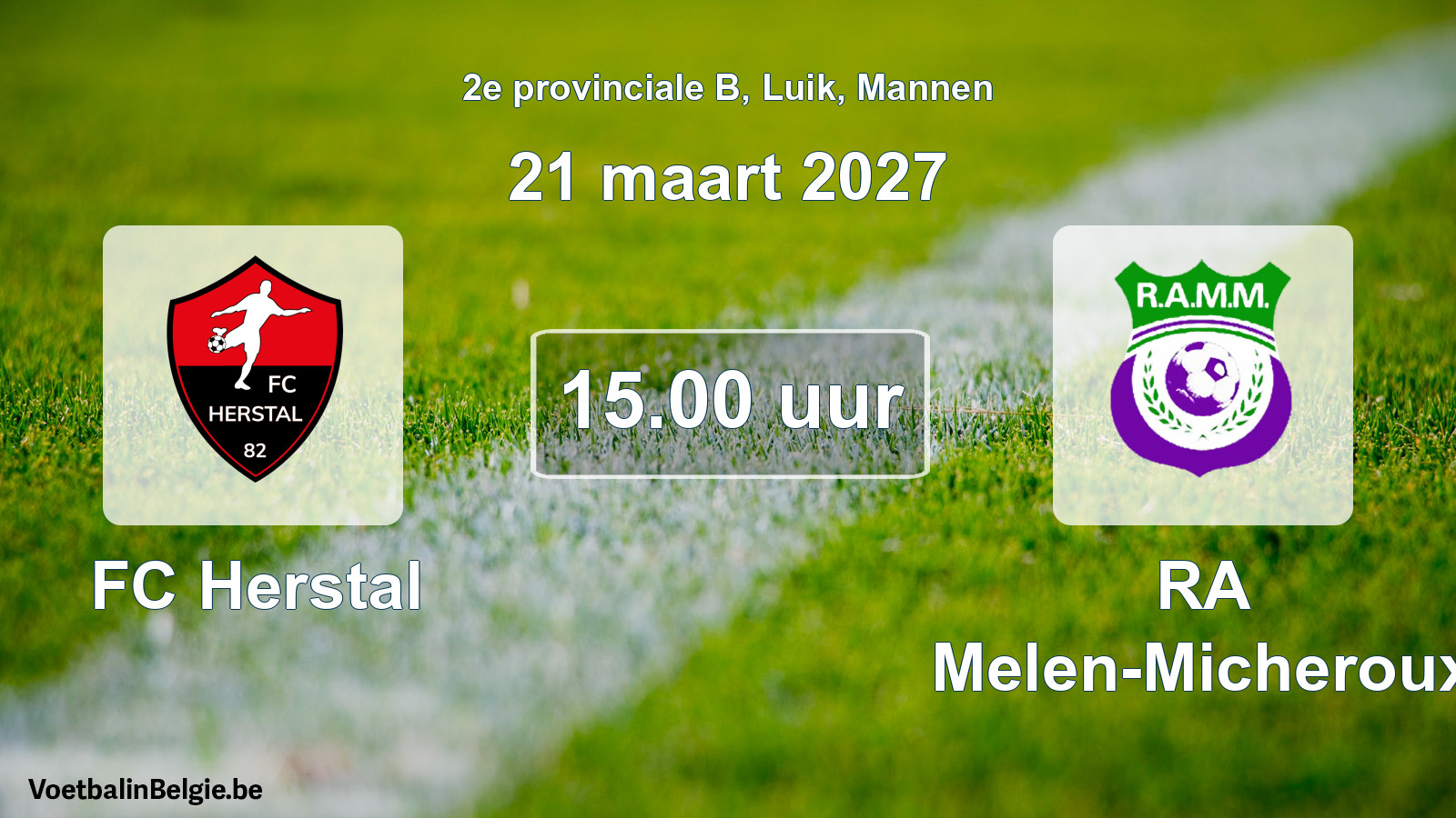 Scheduled match men football: FC Herstal - RA Melen-Micheroux (21 March 2027)