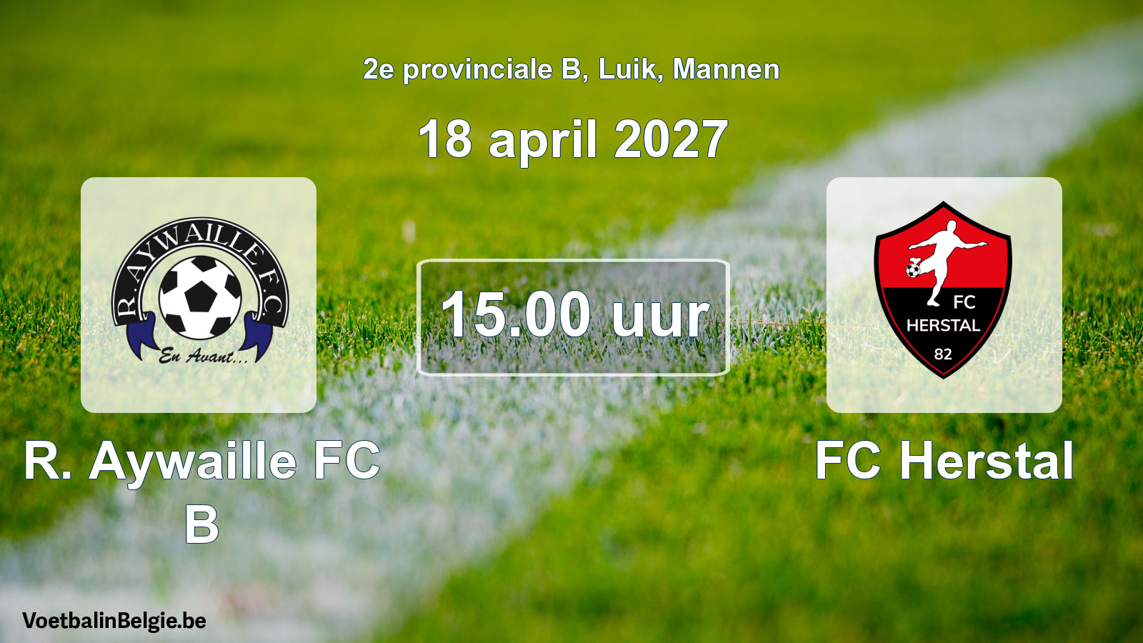 Geplande wedstrijd mannenvoetbal: R. Aywaille FC B - FC Herstal (18 april 2027)