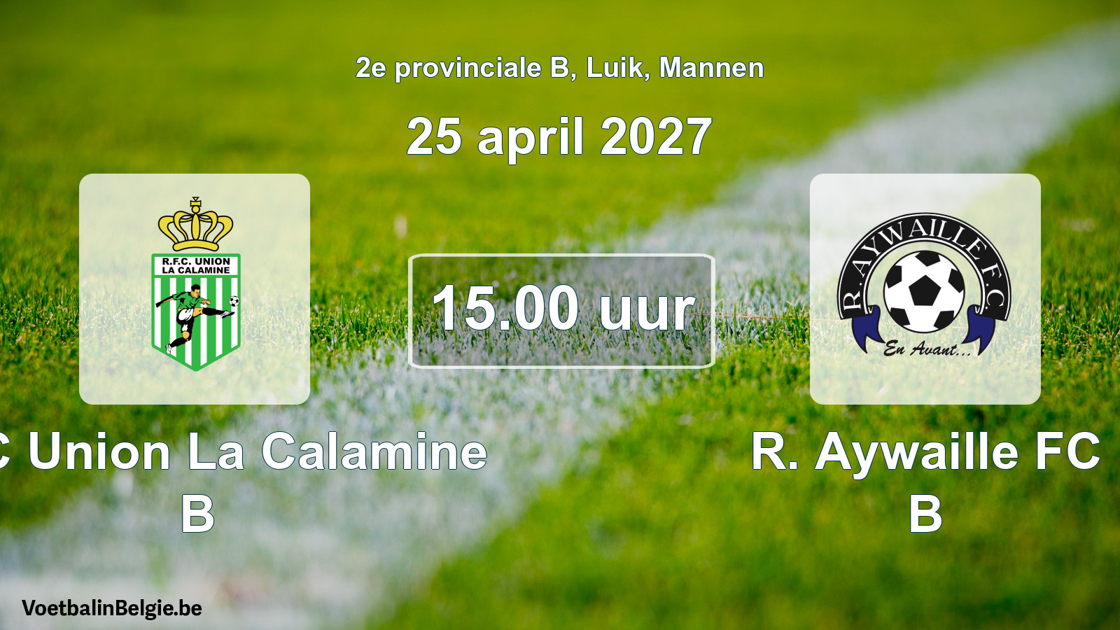 Geplande wedstrijd mannenvoetbal: RFC Union La Calamine B - R. Aywaille FC B (25 april 2027)
