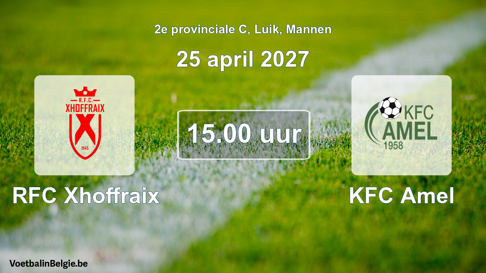 Scheduled match men football: RFC Xhoffraix - KFC Amel (25 April 2027)