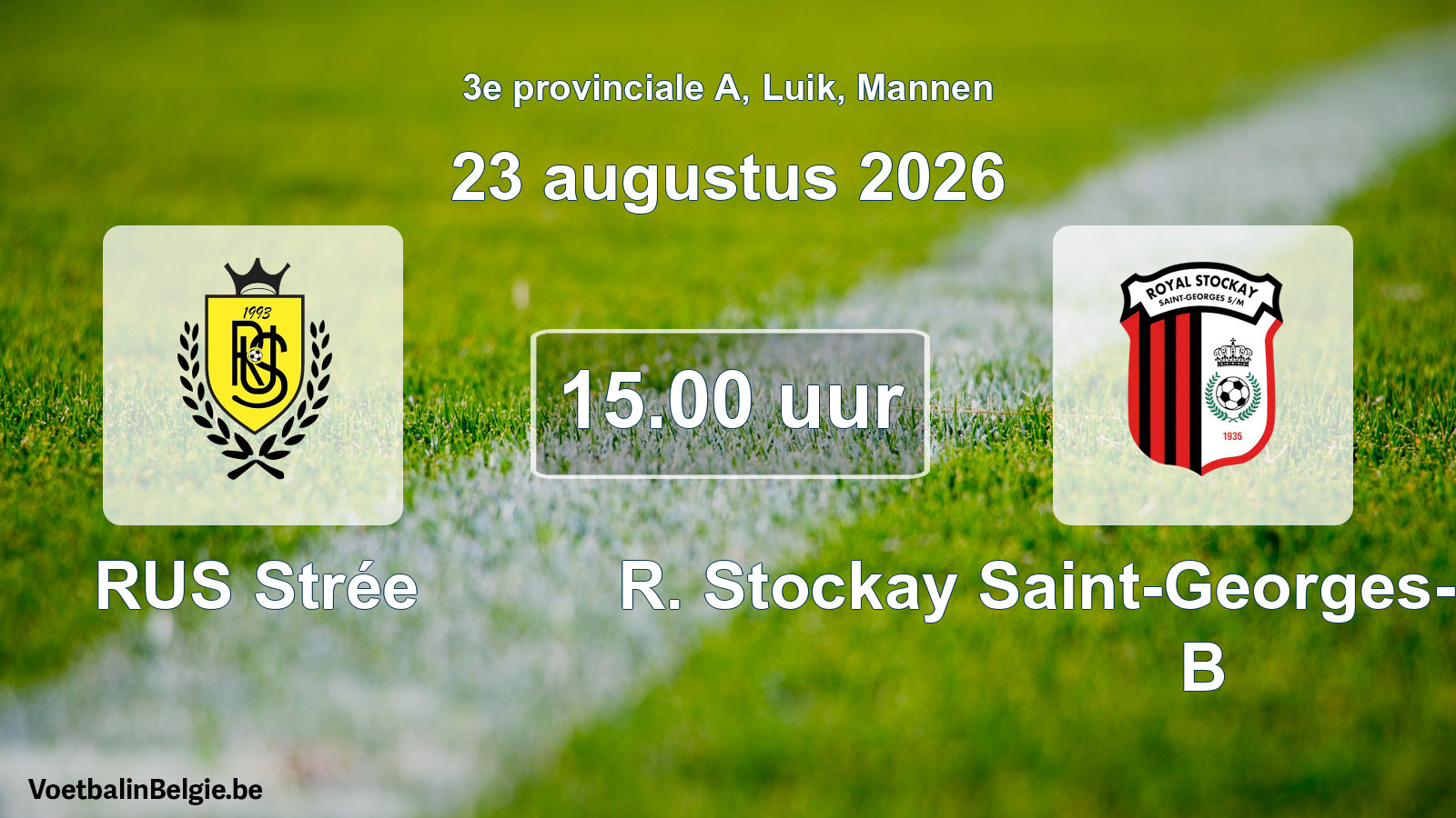 Geplande wedstrijd mannenvoetbal: RUS Strée - R. Stockay Saint-Georges-sur-Meuse B (23 augustus 2026)