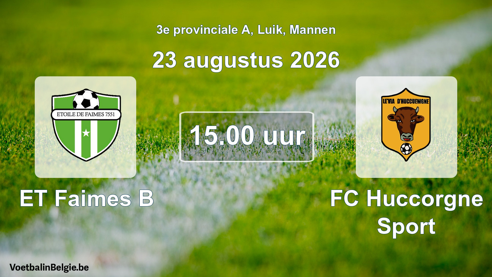 Geplande wedstrijd mannenvoetbal: ET Faimes B - FC Huccorgne Sport (23 augustus 2026)
