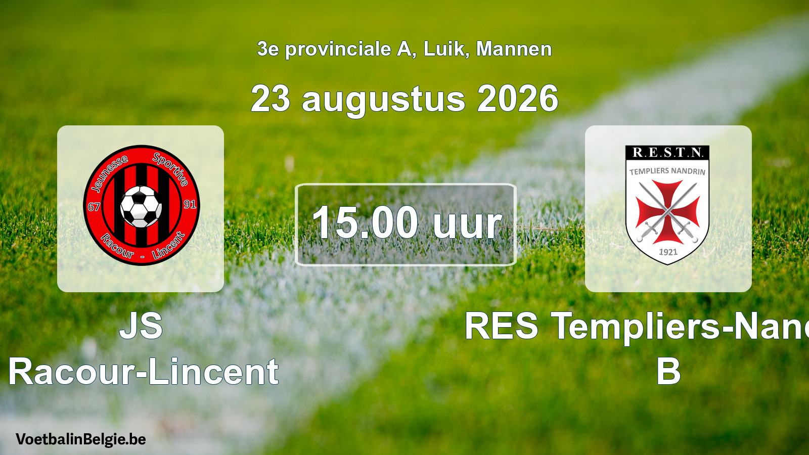 Geplande wedstrijd mannenvoetbal: JS Racour-Lincent - RES Templiers-Nandrin B (23 augustus 2026)