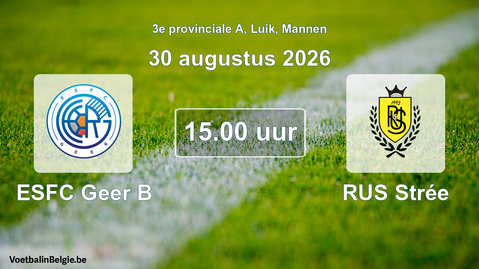Geplande wedstrijd mannenvoetbal: ESFC Geer B - RUS Strée (30 augustus 2026)