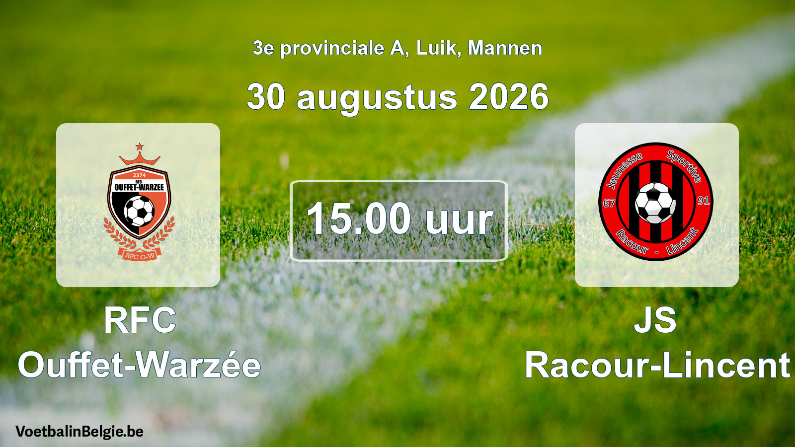 Geplande wedstrijd mannenvoetbal: RFC Ouffet-Warzée - JS Racour-Lincent (30 augustus 2026)
