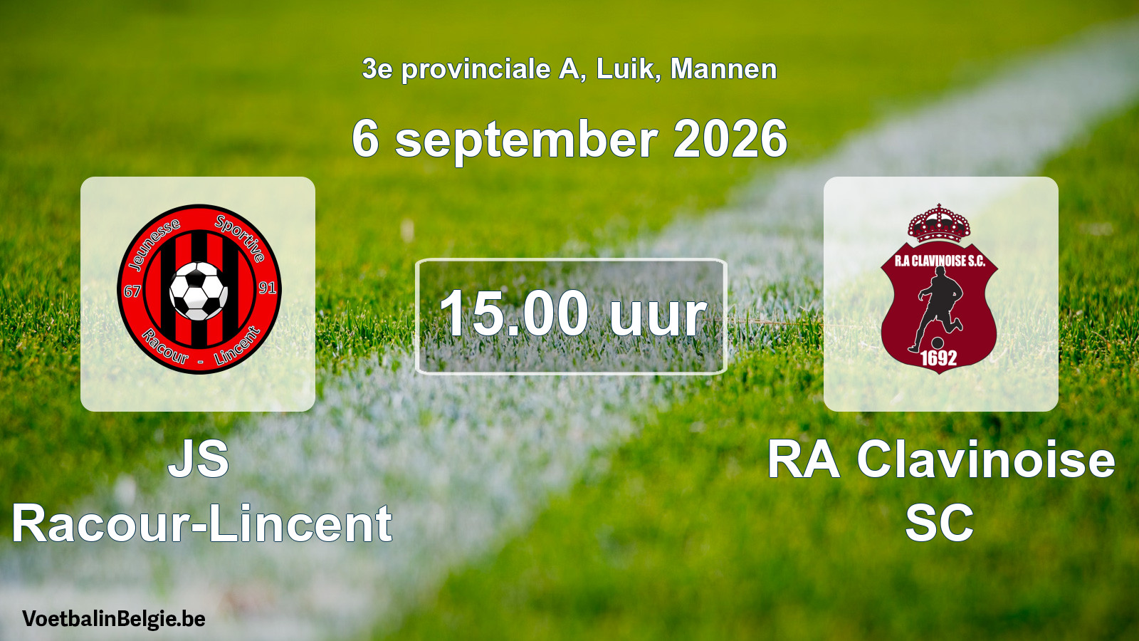 Geplande wedstrijd mannenvoetbal: JS Racour-Lincent - RA Clavinoise SC (6 september 2026)