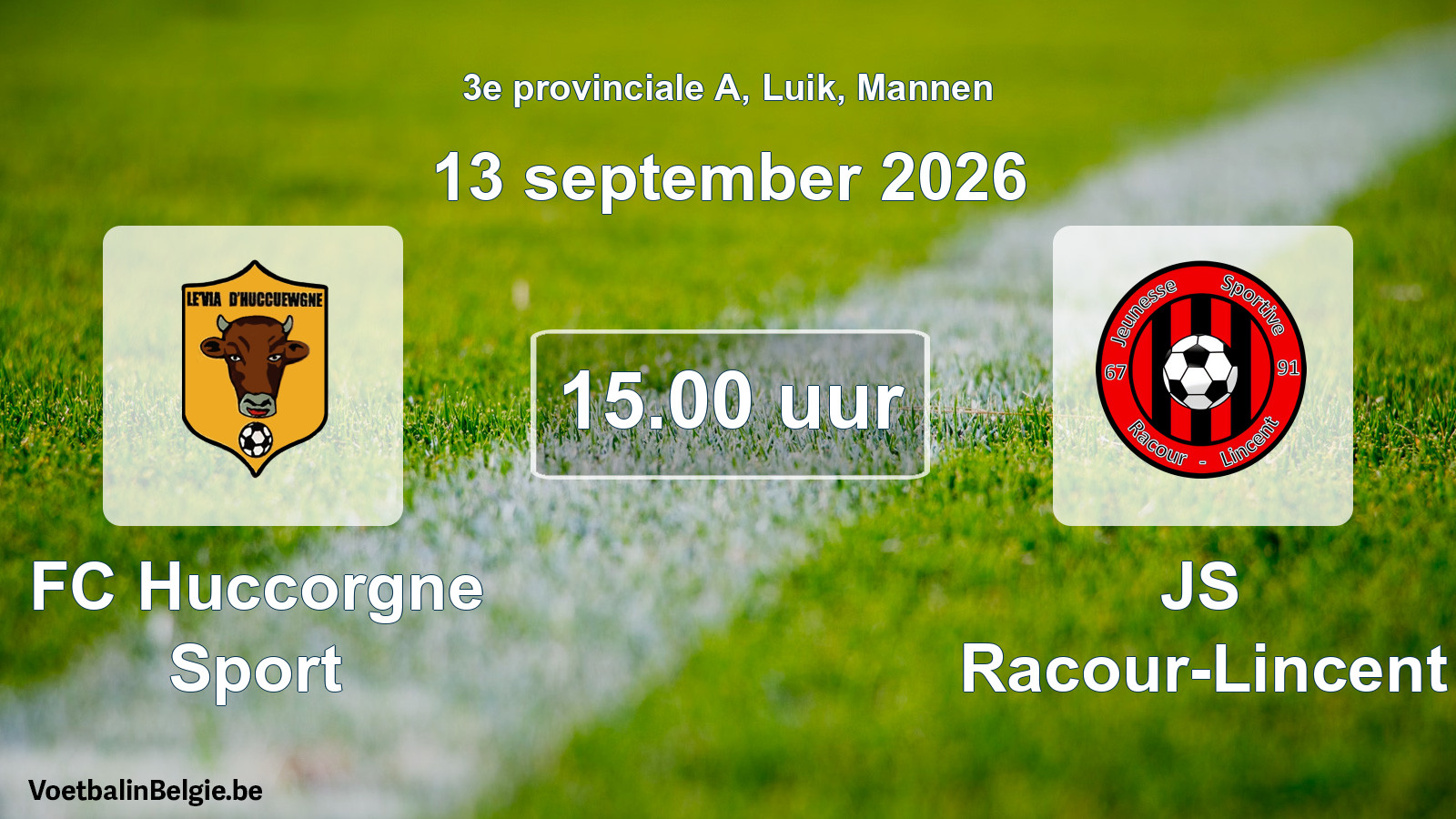 Geplande wedstrijd mannenvoetbal: FC Huccorgne Sport - JS Racour-Lincent (13 september 2026)