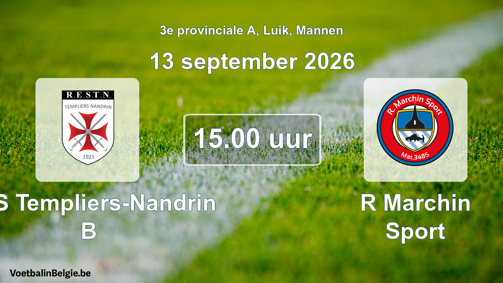 Geplande wedstrijd mannenvoetbal: RES Templiers-Nandrin B - R Marchin Sport (13 september 2026)