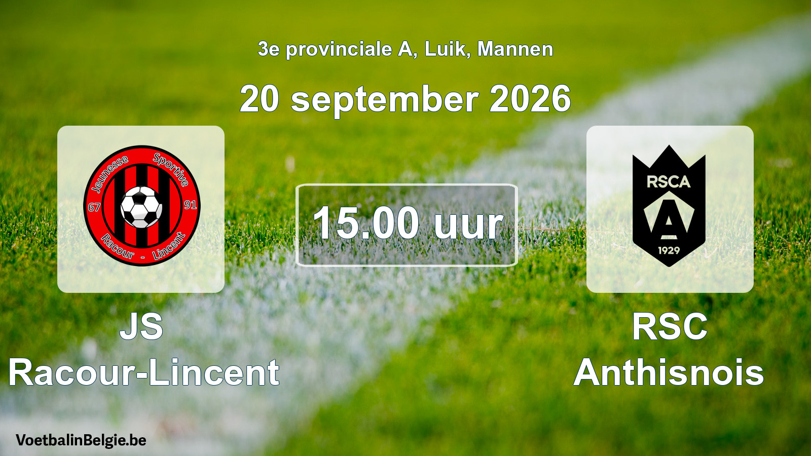 Geplande wedstrijd mannenvoetbal: JS Racour-Lincent - RSC Anthisnois (20 september 2026)