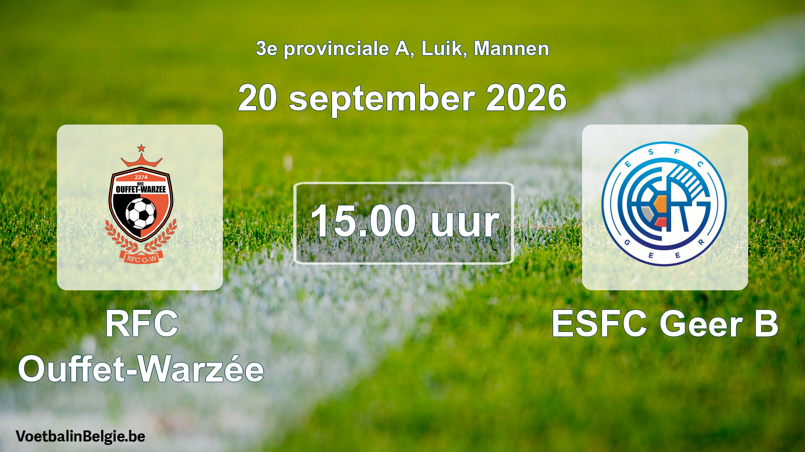 Geplande wedstrijd mannenvoetbal: RFC Ouffet-Warzée - ESFC Geer B (20 september 2026)