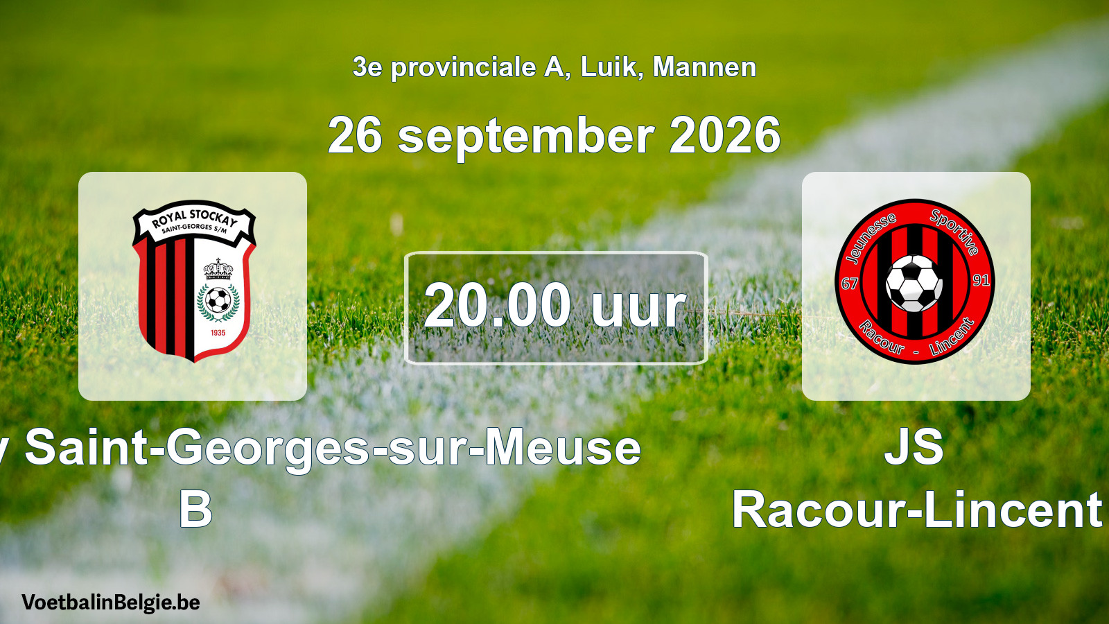 Geplande wedstrijd mannenvoetbal: R. Stockay Saint-Georges-sur-Meuse B - JS Racour-Lincent (26 september 2026)