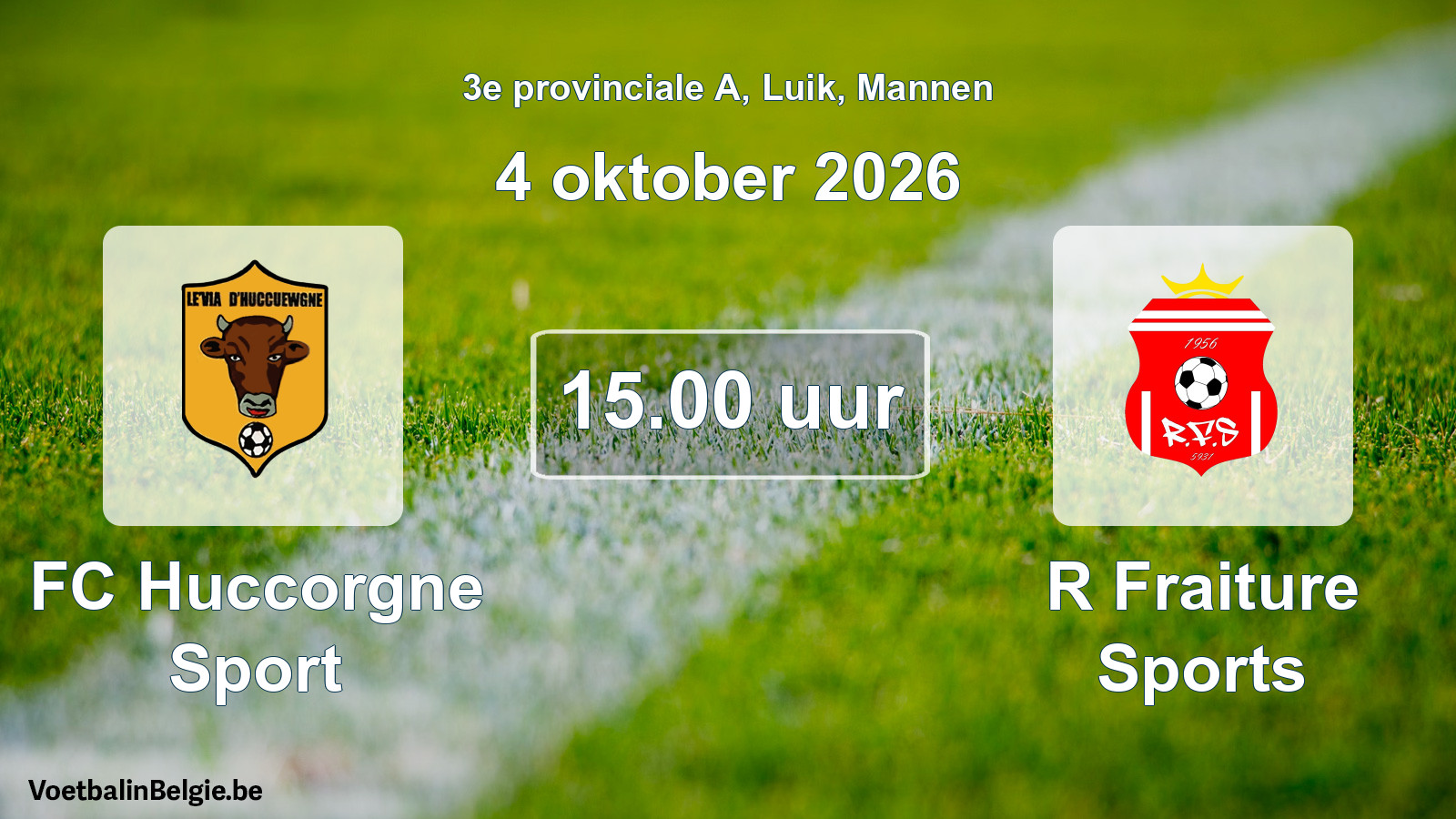Geplande wedstrijd mannenvoetbal: FC Huccorgne Sport - R Fraiture Sports (4 oktober 2026)