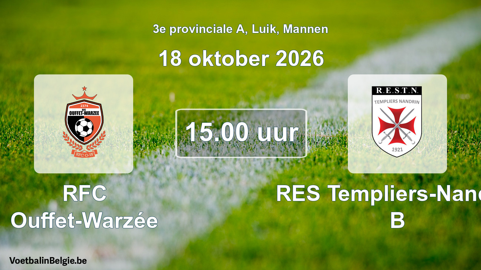 Geplande wedstrijd mannenvoetbal: RFC Ouffet-Warzée - RES Templiers-Nandrin B (18 oktober 2026)