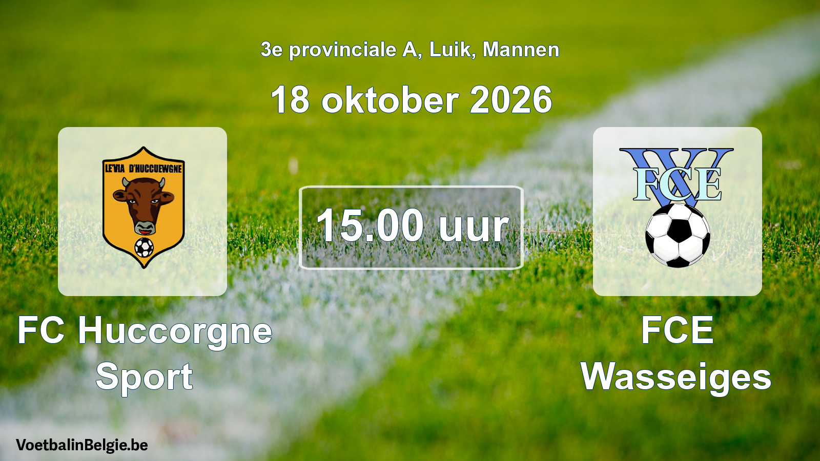 Geplande wedstrijd mannenvoetbal: FC Huccorgne Sport - FCE Wasseiges (18 oktober 2026)