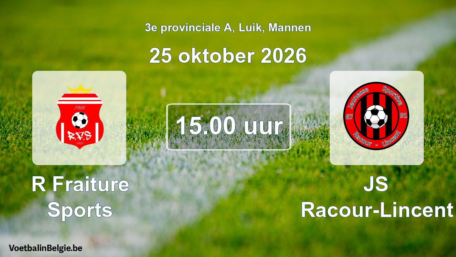Geplande wedstrijd mannenvoetbal: R Fraiture Sports - JS Racour-Lincent (25 oktober 2026)