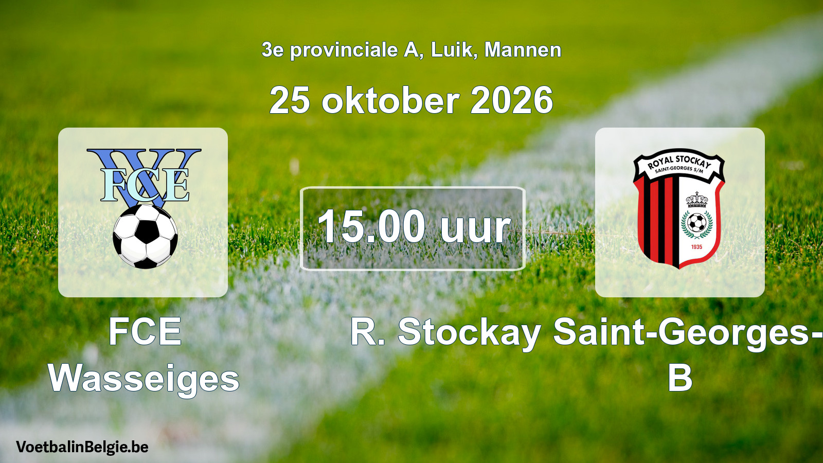 Geplande wedstrijd mannenvoetbal: FCE Wasseiges - R. Stockay Saint-Georges-sur-Meuse B (25 oktober 2026)