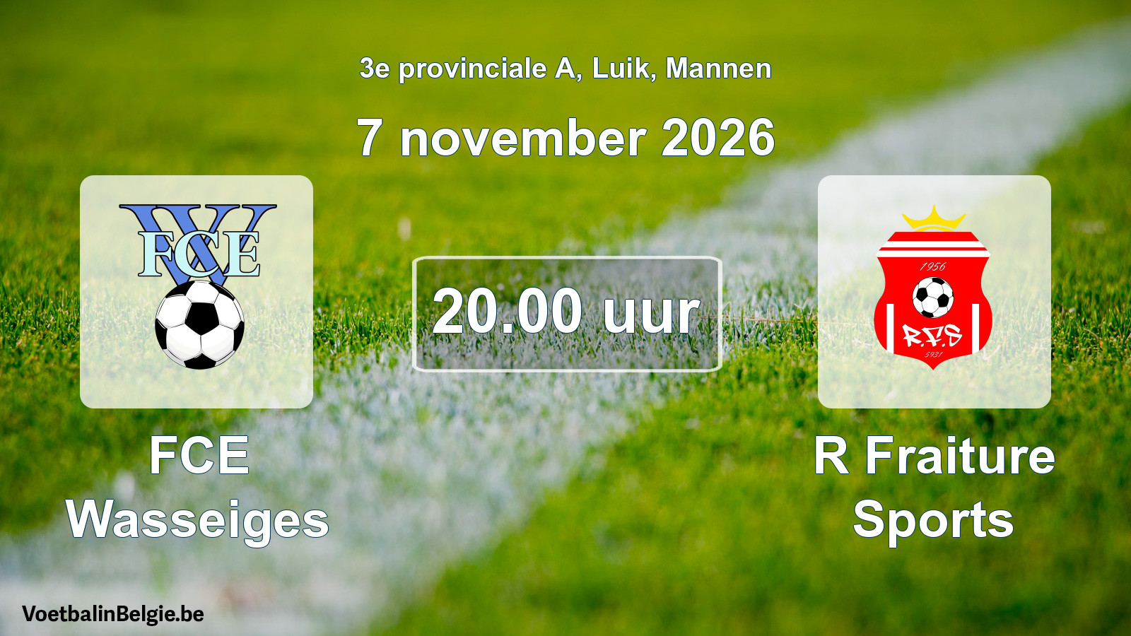 Geplande wedstrijd mannenvoetbal: FCE Wasseiges - R Fraiture Sports (7 november 2026)