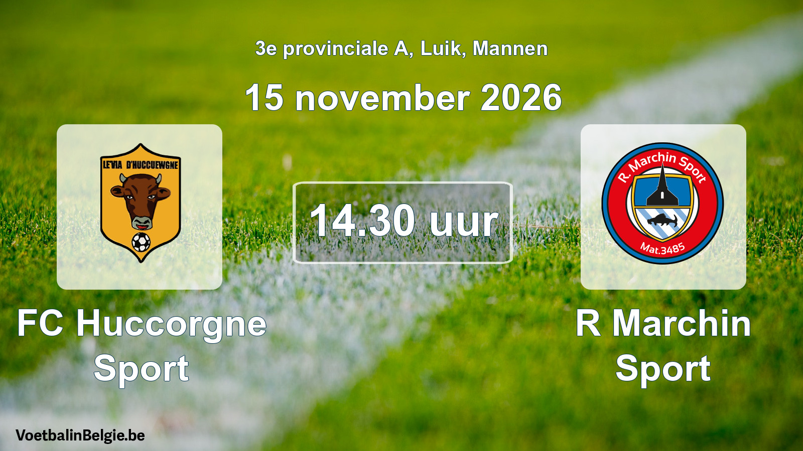 Scheduled match men football: FC Huccorgne Sport - R Marchin Sport (15 November 2026)