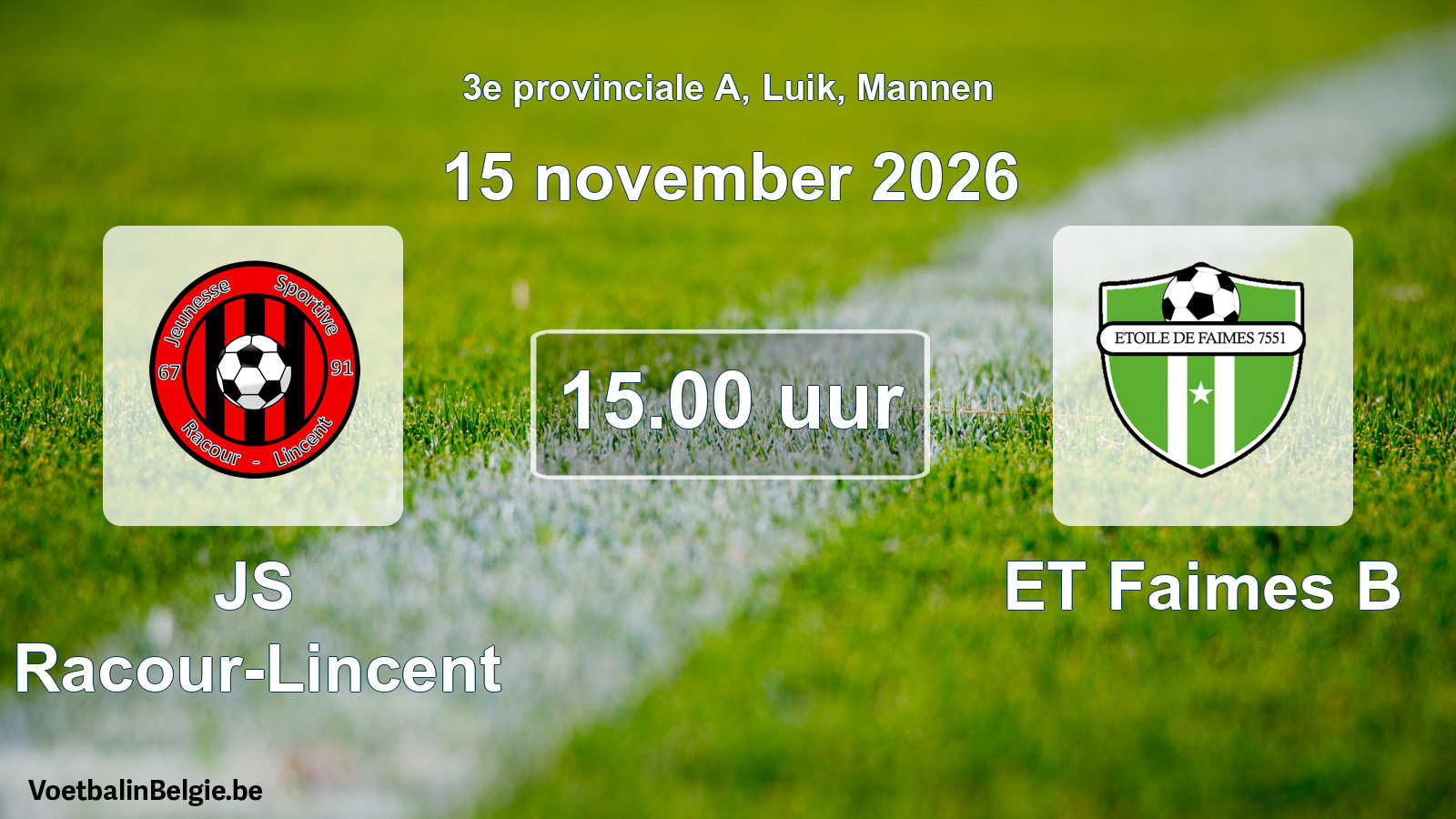 Geplande wedstrijd mannenvoetbal: JS Racour-Lincent - ET Faimes B (15 november 2026)