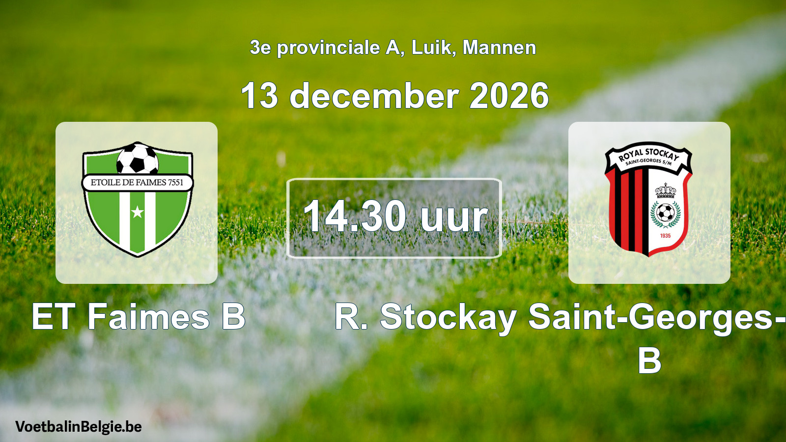 Geplande wedstrijd mannenvoetbal: ET Faimes B - R. Stockay Saint-Georges-sur-Meuse B (13 december 2026)