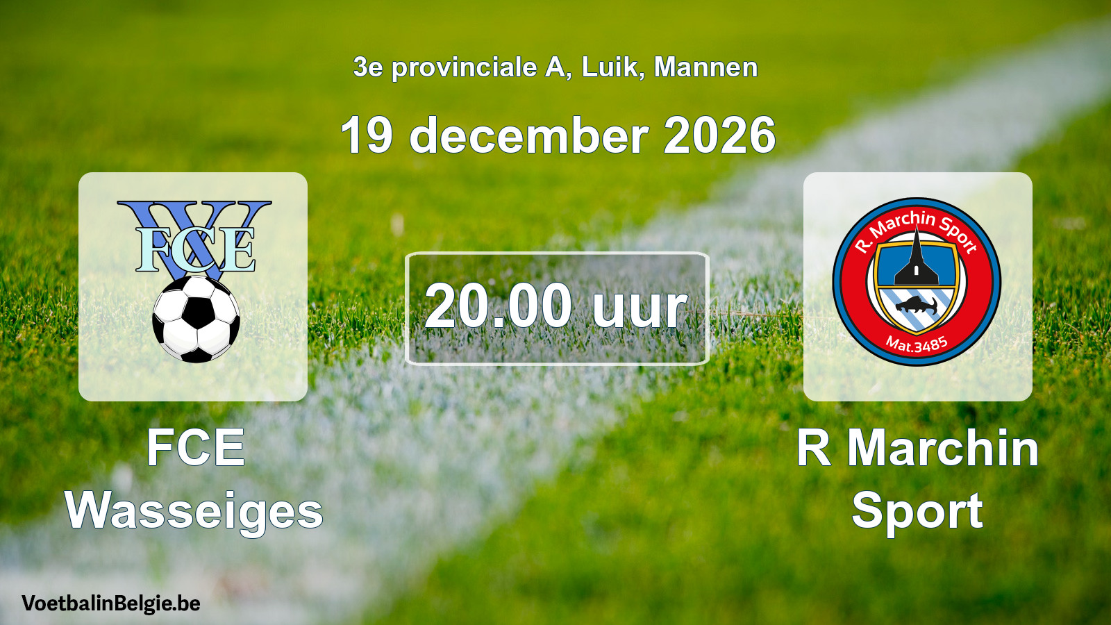 Geplande wedstrijd mannenvoetbal: FCE Wasseiges - R Marchin Sport (19 december 2026)