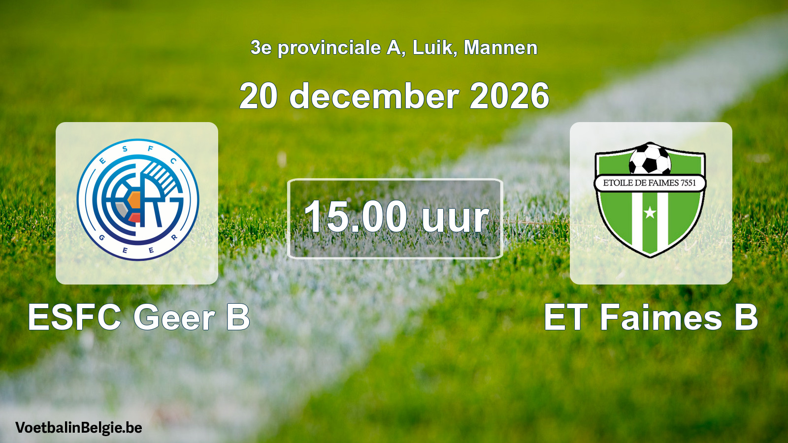 Geplande wedstrijd mannenvoetbal: ESFC Geer B - ET Faimes B (20 december 2026)