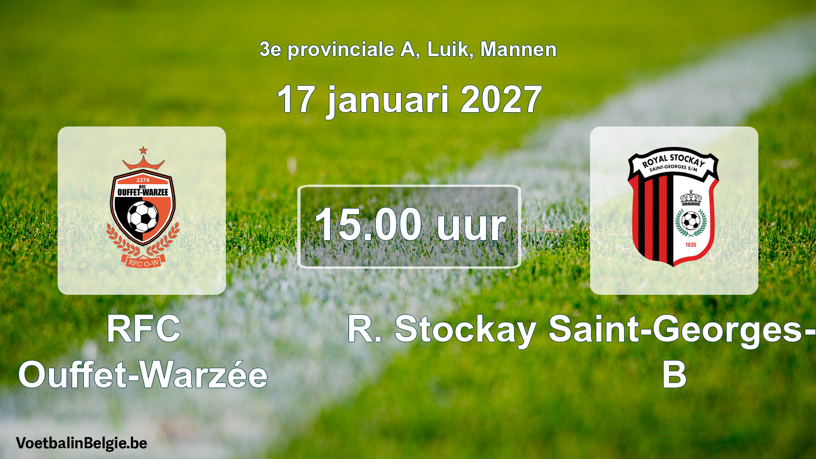 Geplande wedstrijd mannenvoetbal: RFC Ouffet-Warzée - R. Stockay Saint-Georges-sur-Meuse B (17 januari 2027)