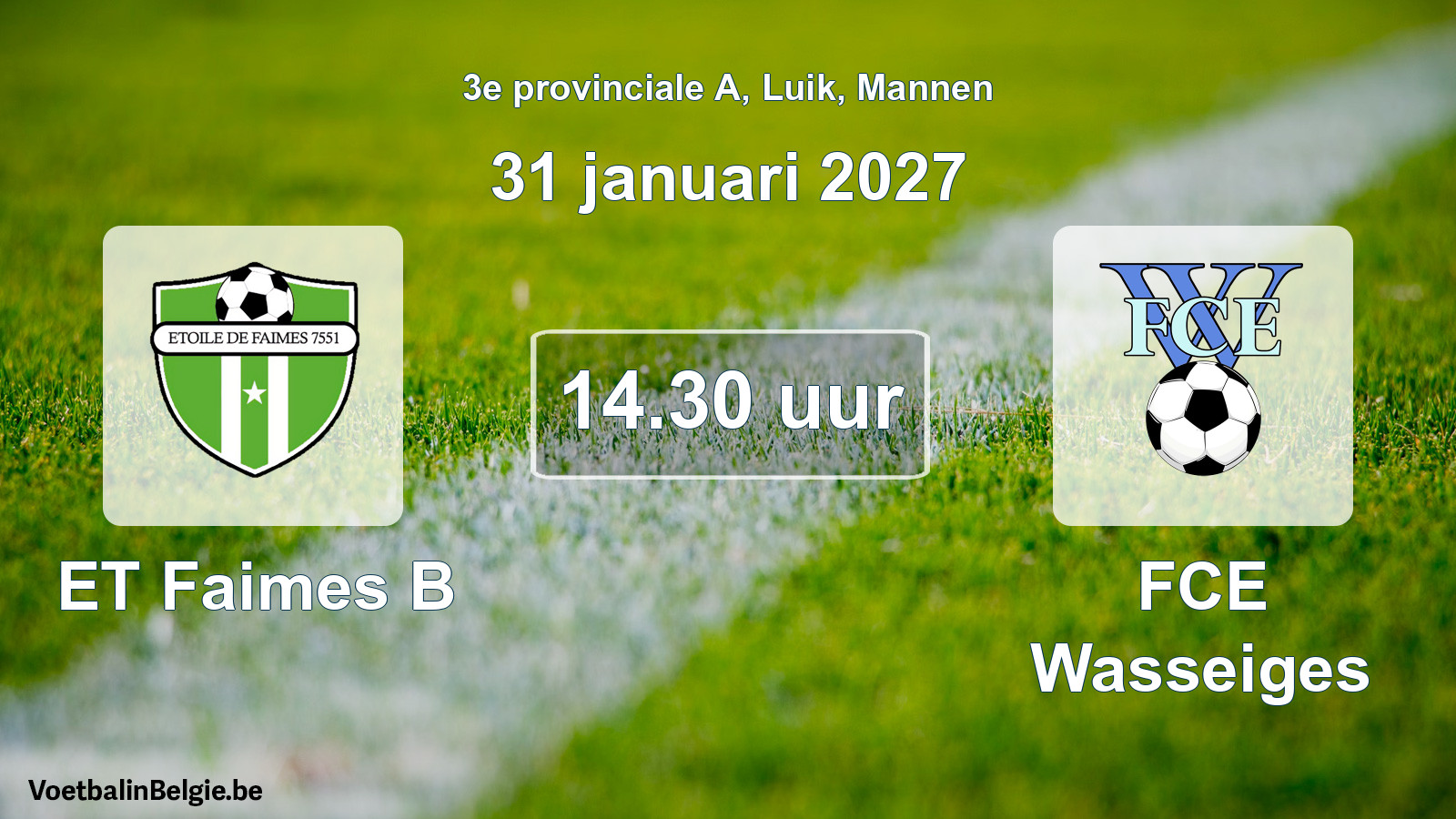 Geplande wedstrijd mannenvoetbal: ET Faimes B - FCE Wasseiges (31 januari 2027)