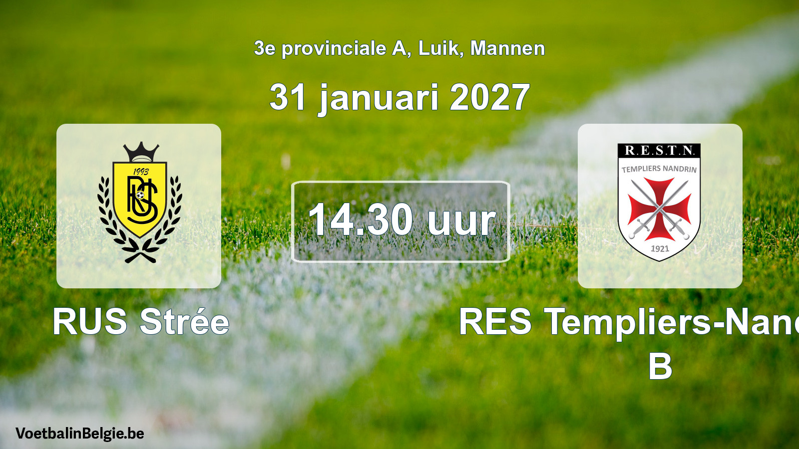 Geplande wedstrijd mannenvoetbal: RUS Strée - RES Templiers-Nandrin B (31 januari 2027)