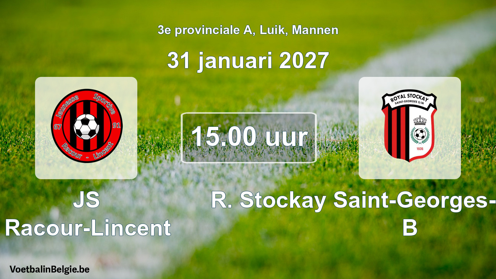 Geplande wedstrijd mannenvoetbal: JS Racour-Lincent - R. Stockay Saint-Georges-sur-Meuse B (31 januari 2027)