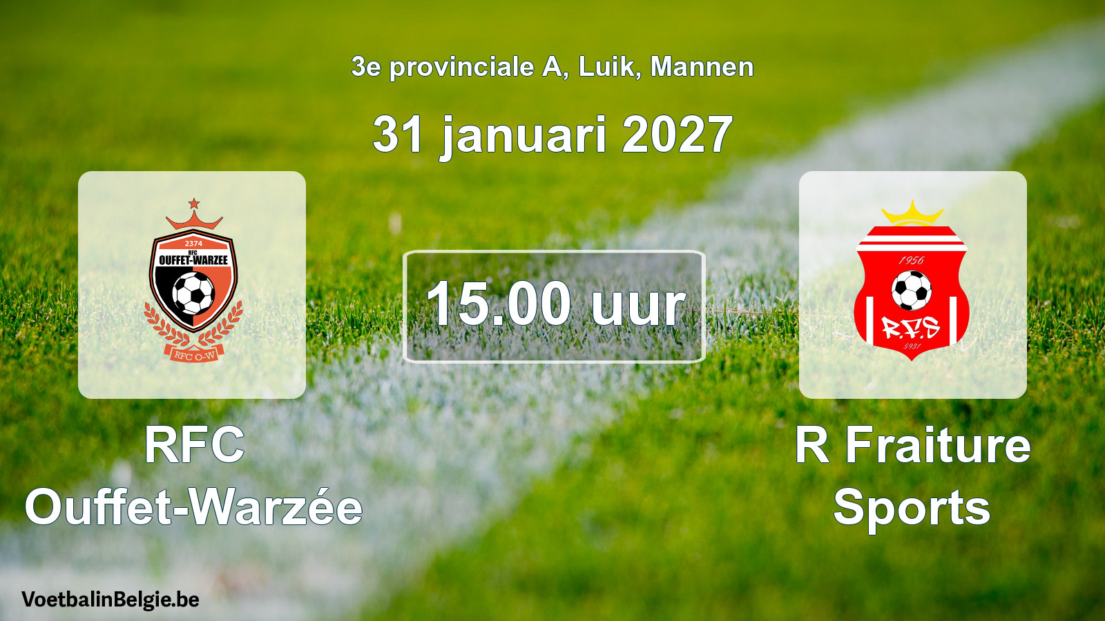 Geplande wedstrijd mannenvoetbal: RFC Ouffet-Warzée - R Fraiture Sports (31 januari 2027)