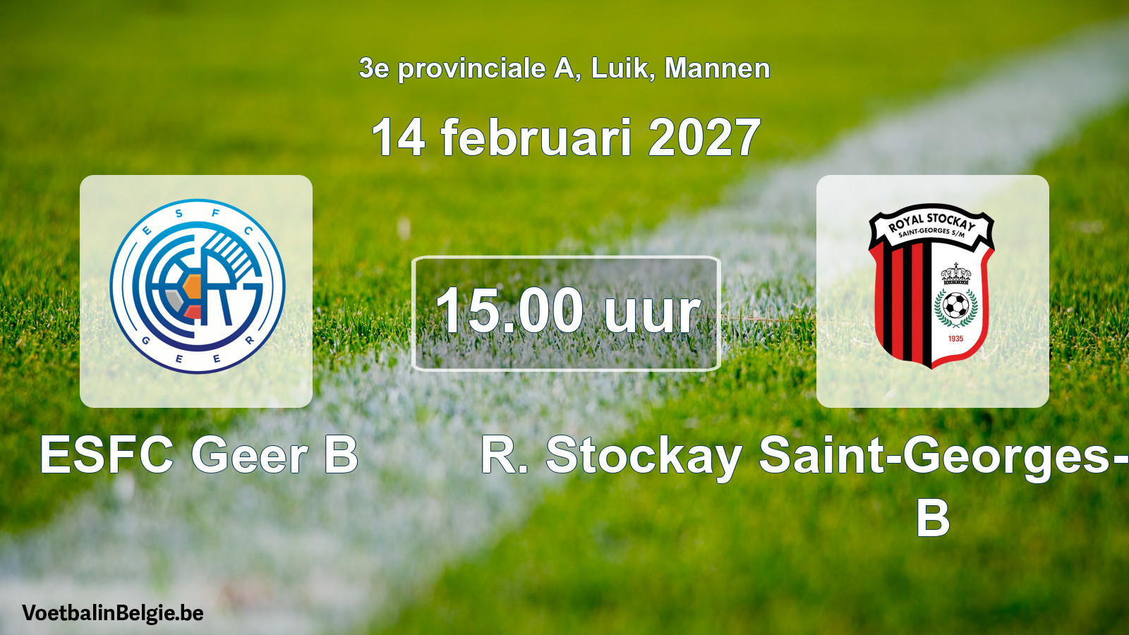 Geplande wedstrijd mannenvoetbal: ESFC Geer B - R. Stockay Saint-Georges-sur-Meuse B (14 februari 2027)