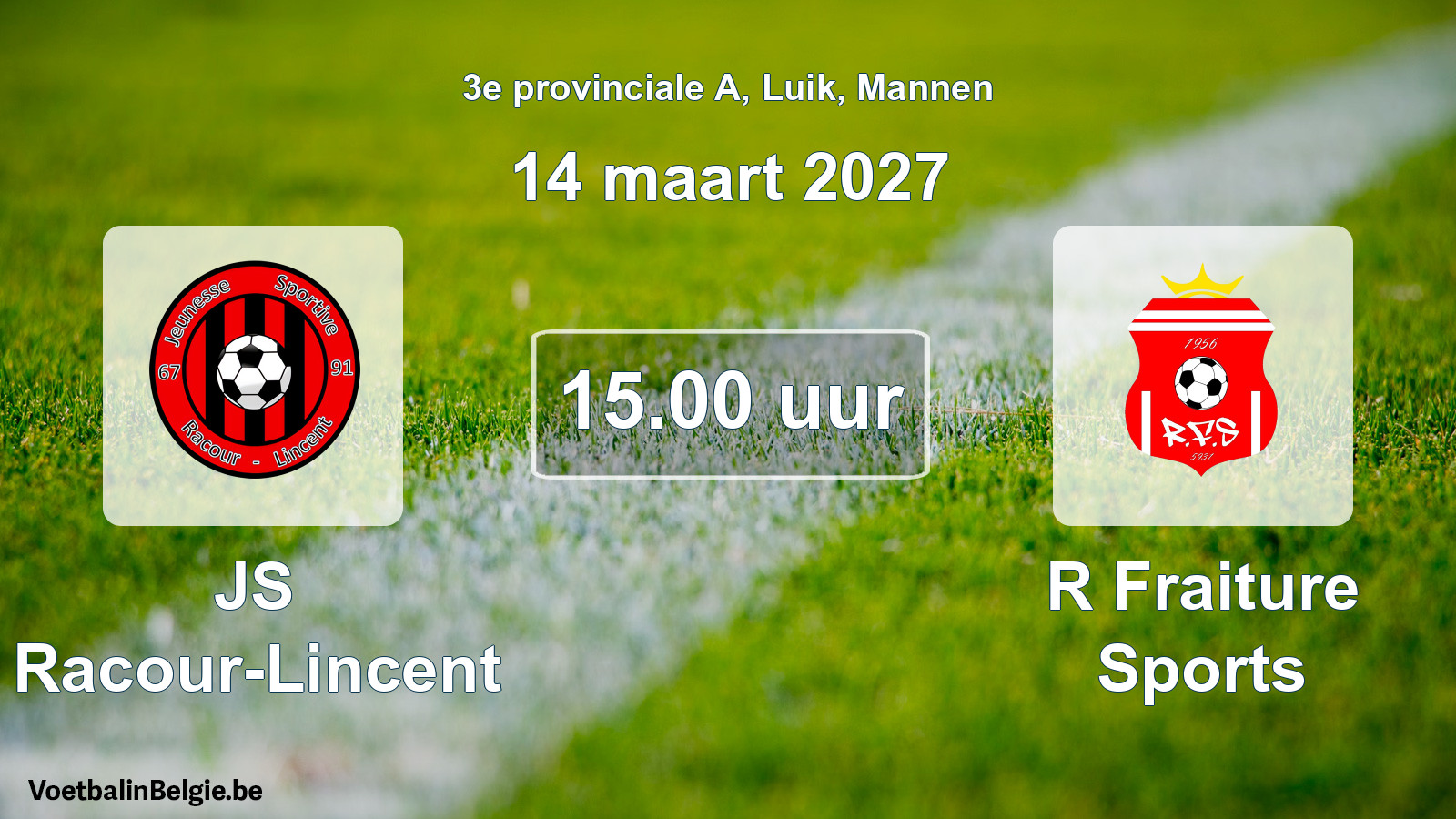 Geplande wedstrijd mannenvoetbal: JS Racour-Lincent - R Fraiture Sports (14 maart 2027)