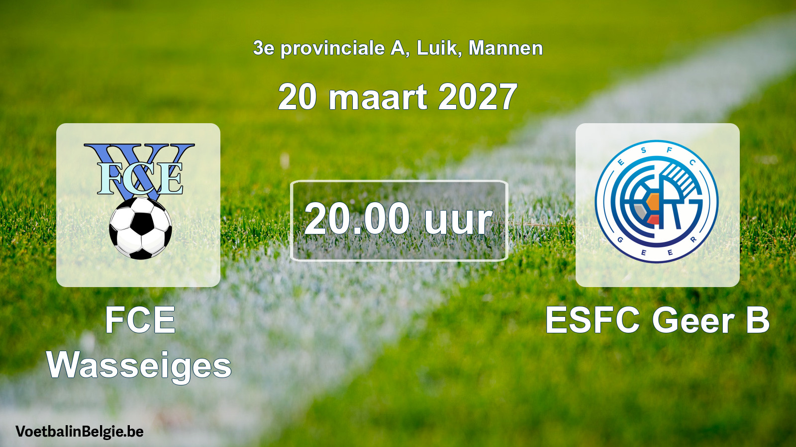 Geplande wedstrijd mannenvoetbal: FCE Wasseiges - ESFC Geer B (20 maart 2027)