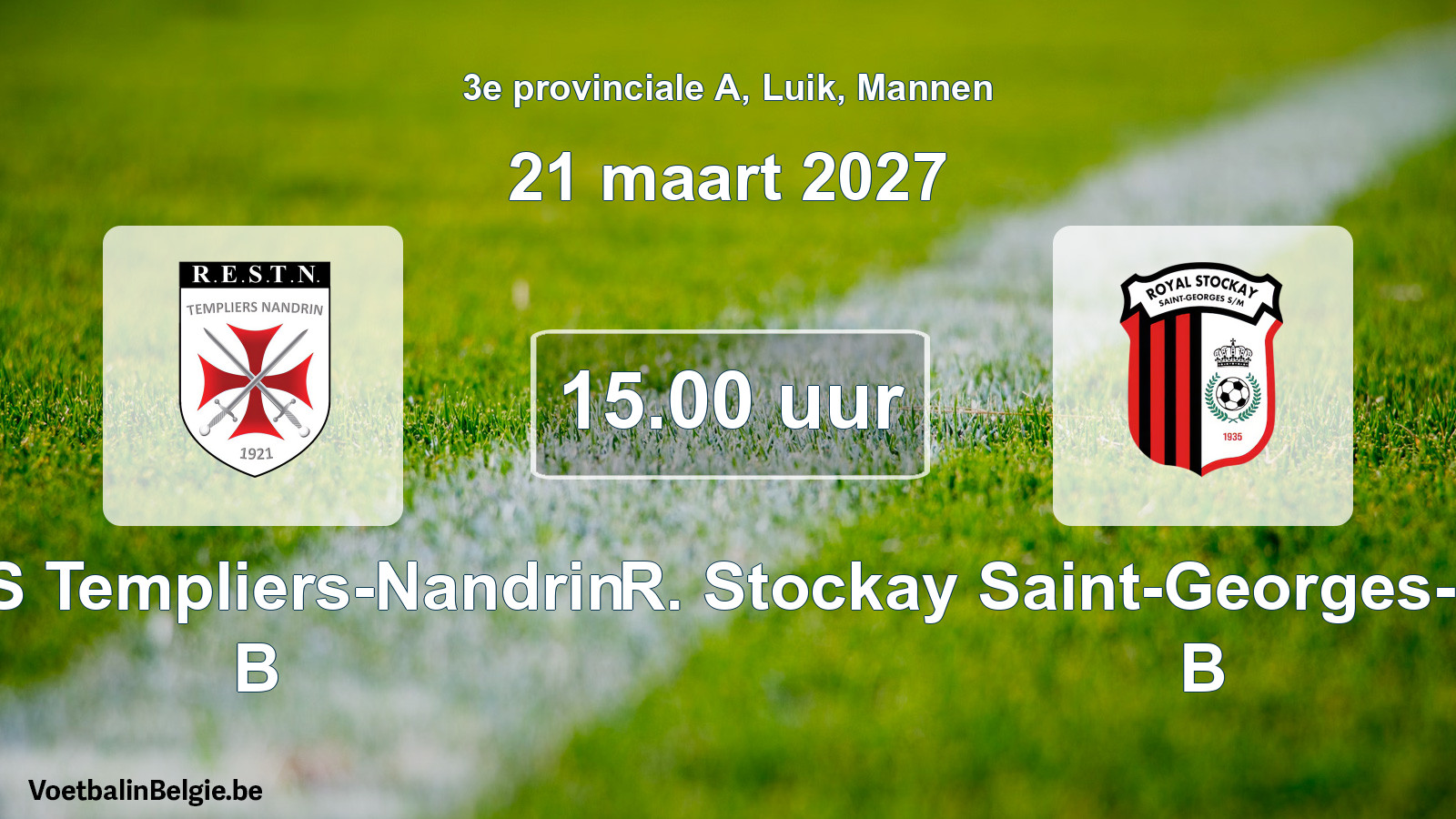 Geplande wedstrijd mannenvoetbal: RES Templiers-Nandrin B - R. Stockay Saint-Georges-sur-Meuse B (21 maart 2027)