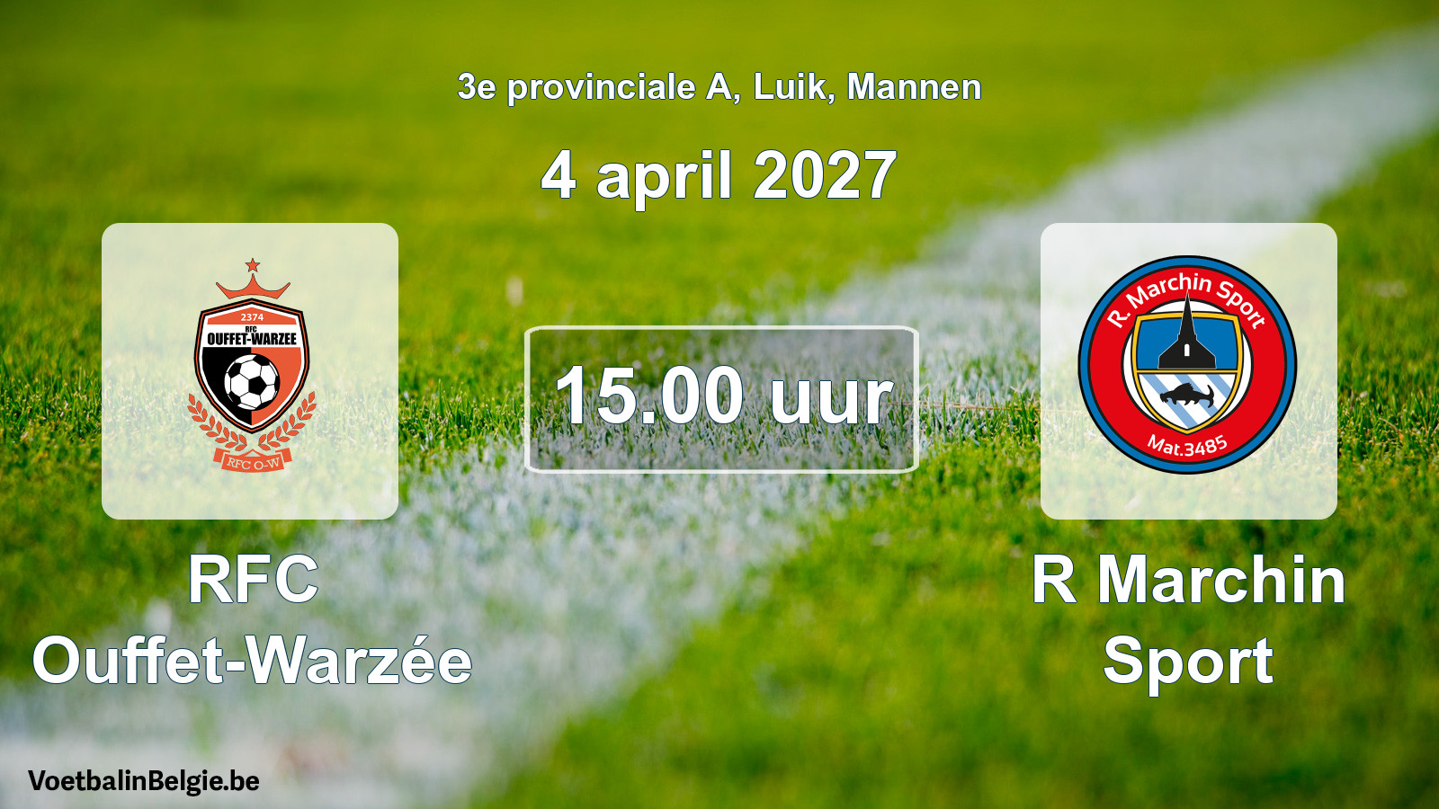 Geplande wedstrijd mannenvoetbal: RFC Ouffet-Warzée - R Marchin Sport (4 april 2027)
