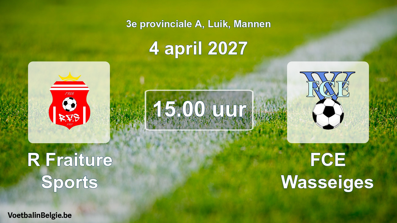 Geplande wedstrijd mannenvoetbal: R Fraiture Sports - FCE Wasseiges (4 april 2027)