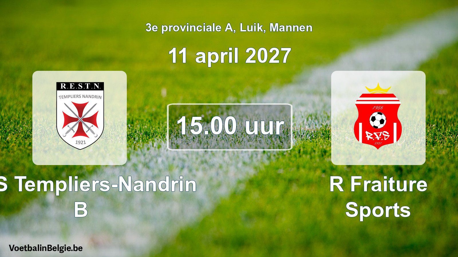 Geplande wedstrijd mannenvoetbal: RES Templiers-Nandrin B - R Fraiture Sports (11 april 2027)