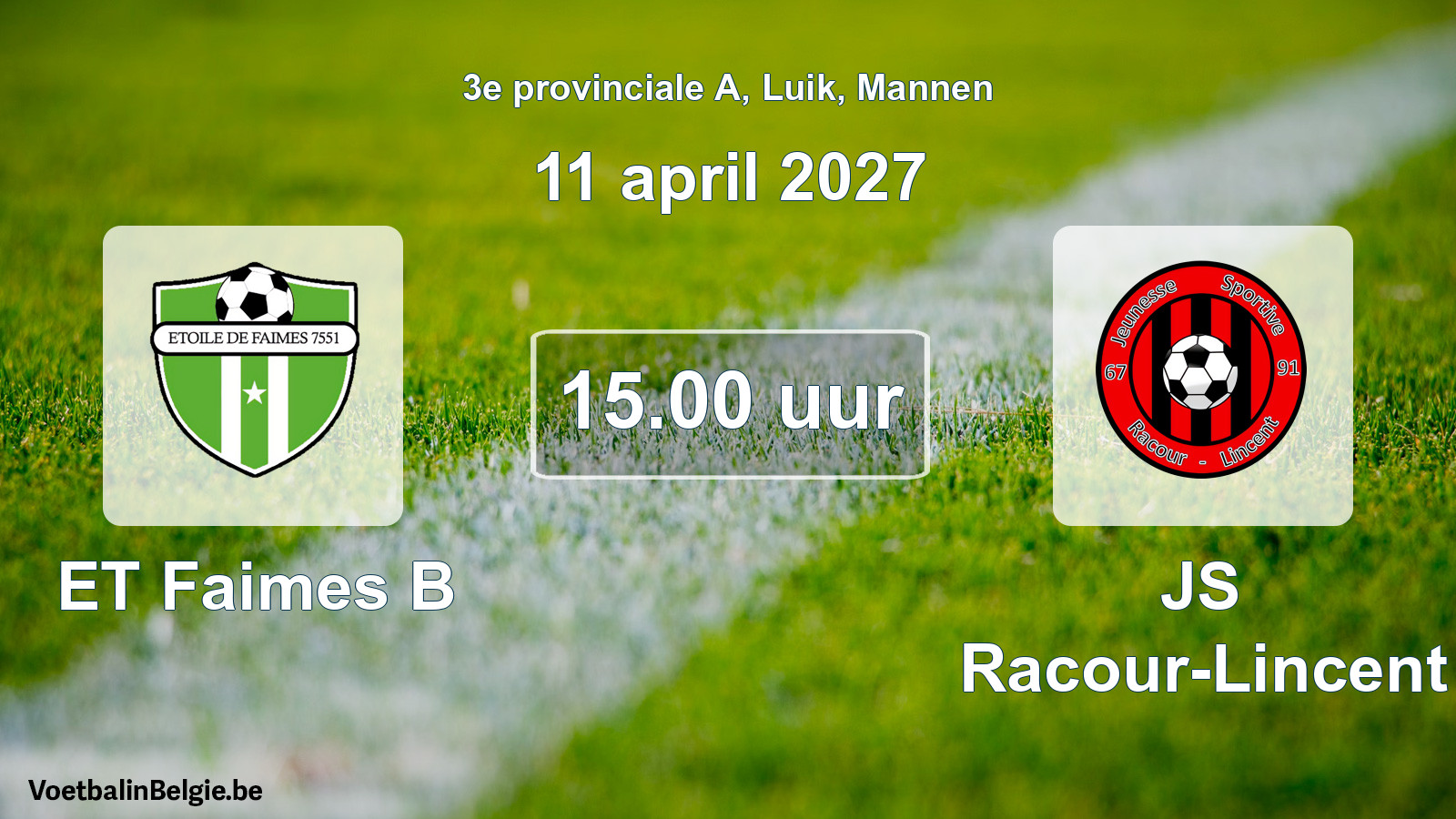 Geplande wedstrijd mannenvoetbal: ET Faimes B - JS Racour-Lincent (11 april 2027)