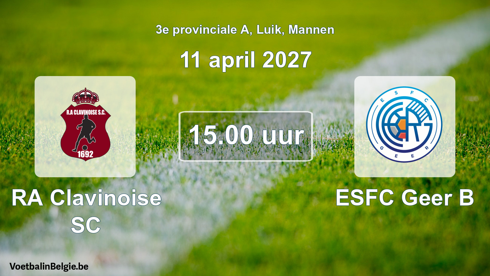 Geplande wedstrijd mannenvoetbal: RA Clavinoise SC - ESFC Geer B (11 april 2027)