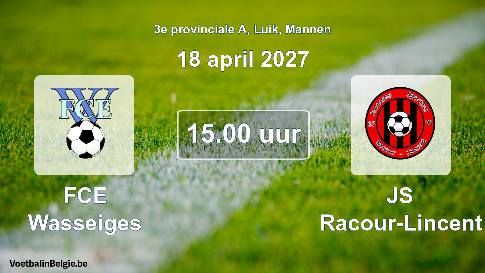 Geplande wedstrijd mannenvoetbal: FCE Wasseiges - JS Racour-Lincent (18 april 2027)