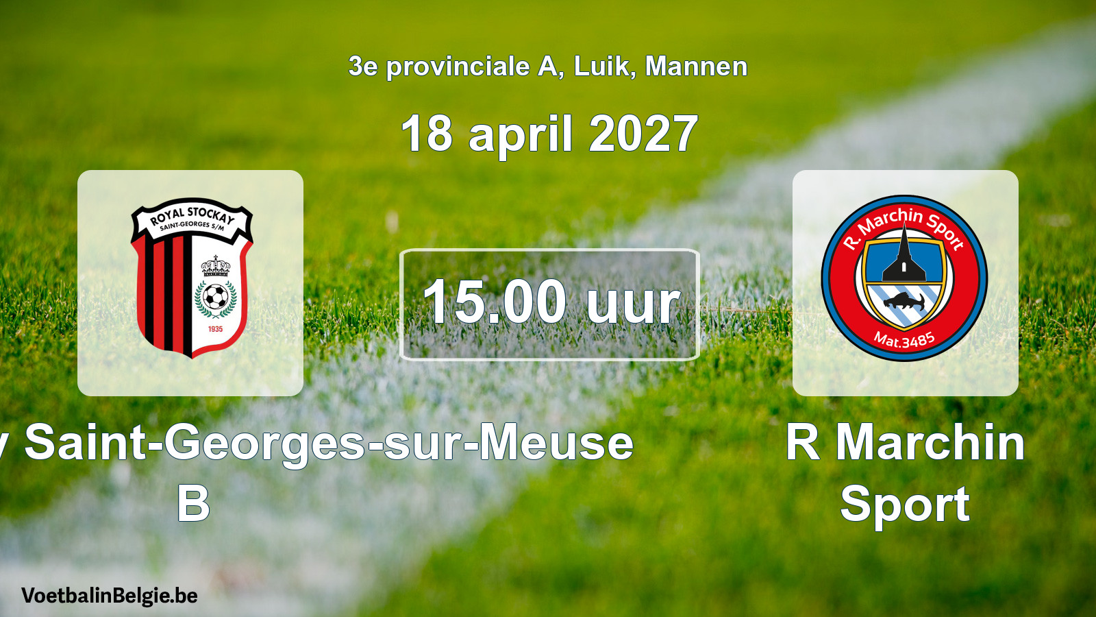 Geplande wedstrijd mannenvoetbal: R. Stockay Saint-Georges-sur-Meuse B - R Marchin Sport (18 april 2027)
