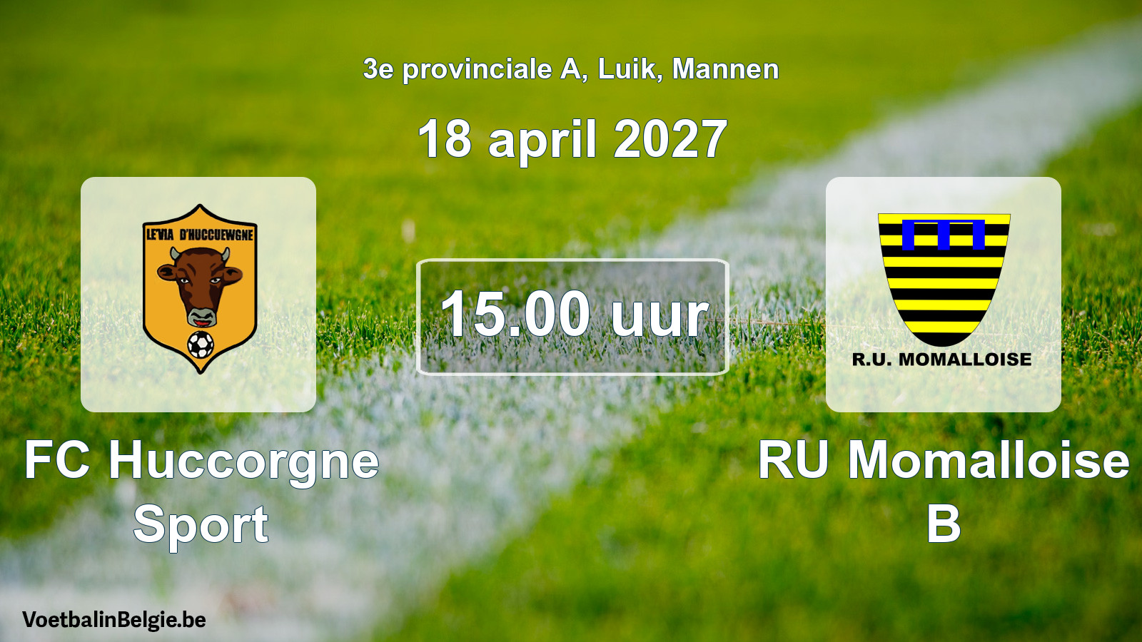 Geplande wedstrijd mannenvoetbal: FC Huccorgne Sport - RU Momalloise B (18 april 2027)