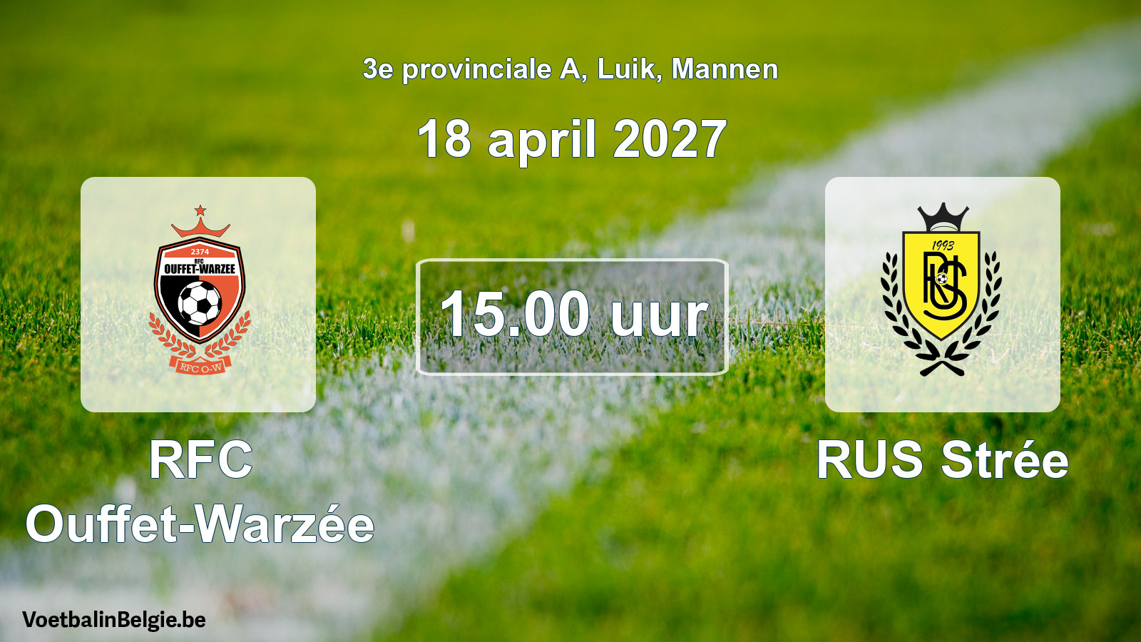 Geplande wedstrijd mannenvoetbal: RFC Ouffet-Warzée - RUS Strée (18 april 2027)
