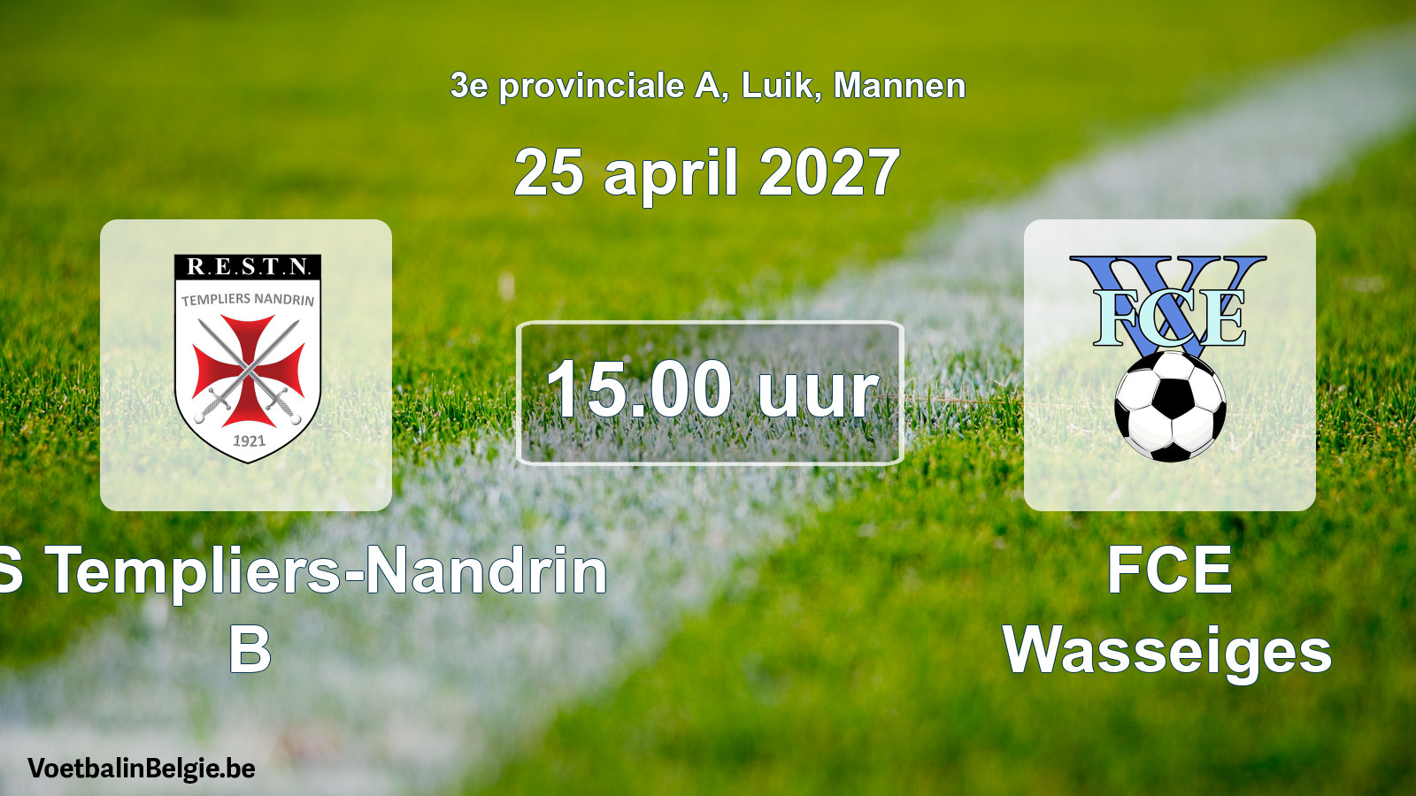 Geplande wedstrijd mannenvoetbal: RES Templiers-Nandrin B - FCE Wasseiges (25 april 2027)