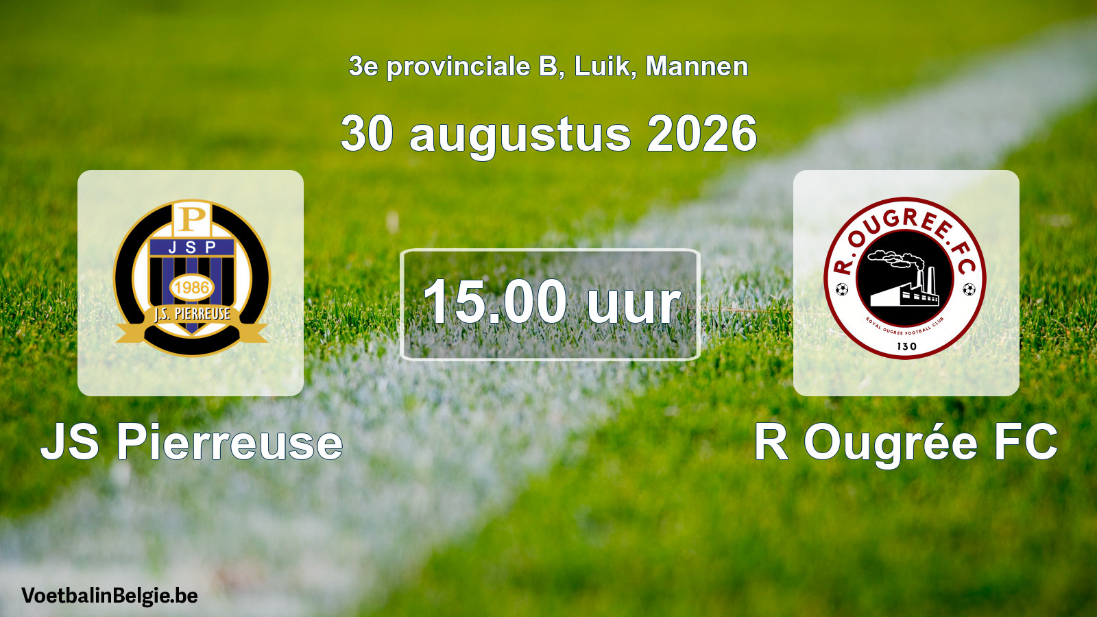 Geplande wedstrijd mannenvoetbal: JS Pierreuse - R Ougrée FC (30 augustus 2026)