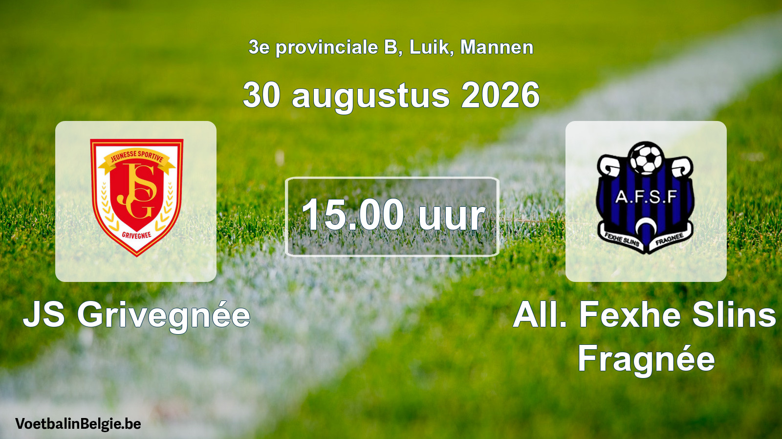 Geplande wedstrijd mannenvoetbal: JS Grivegnée - All. Fexhe Slins Fragnée (30 augustus 2026)