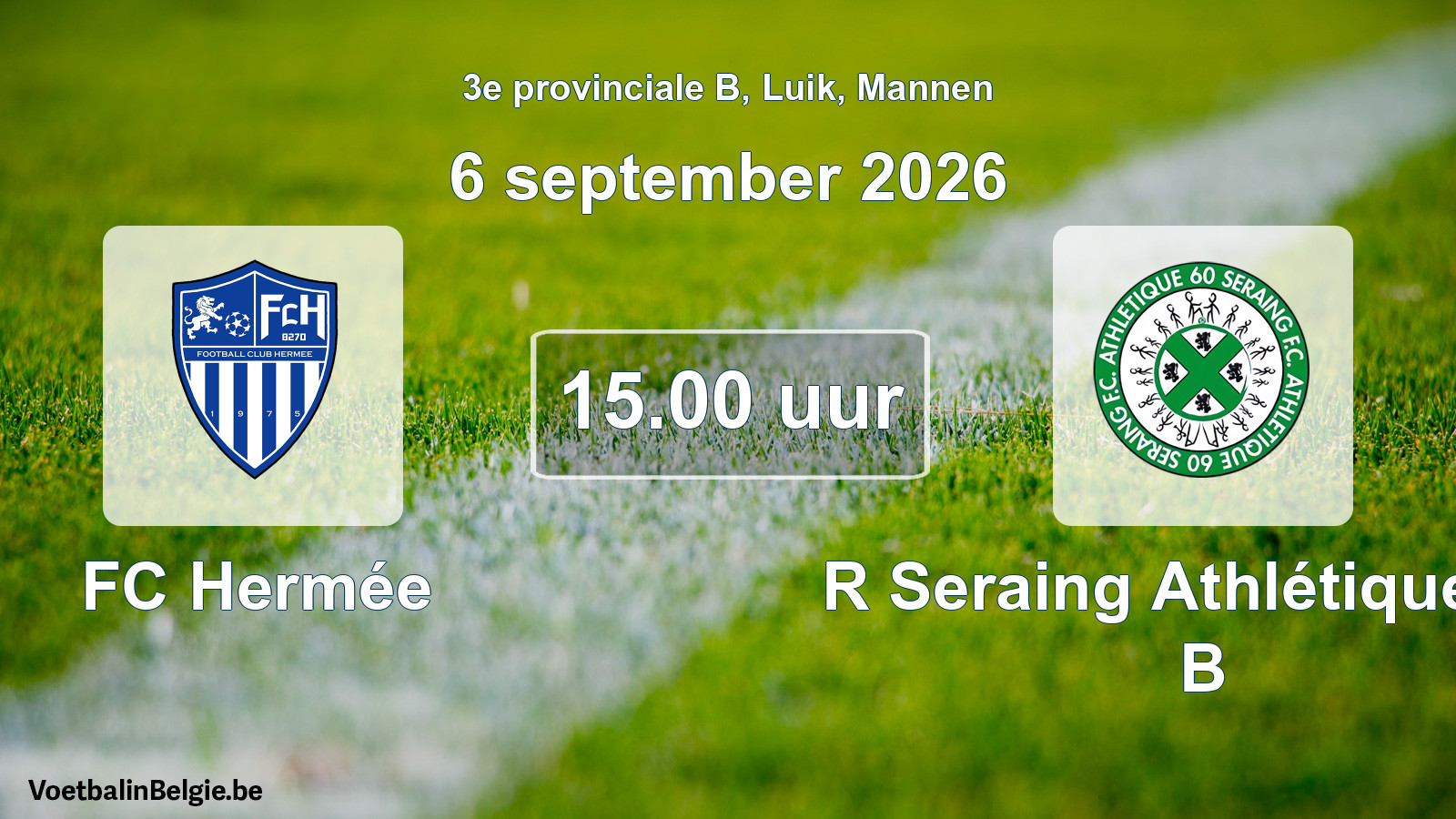 Geplande wedstrijd mannenvoetbal: FC Hermée - R Seraing Athlétique FC B (6 september 2026)